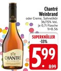 Weinbrand oder Creme, Sahnelikör Angebote von Chantré bei EDEKA Rosenheim für 5,99 €