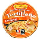 Fromage pour Tartiflette "L'Original" - ERMITAGE en promo chez Carrefour Market Montreuil à 6,19 €