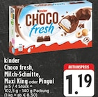 Choco fresh, Milch-Schnitte, Maxi King oder Pinguí bei EDEKA im Nauort Prospekt für 1,19 €