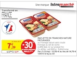 Raclette en Tranches Nature - PÂTURAGES en promo chez Intermarché Antibes à 5,17 €