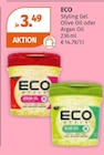 Styling Gel Olive Oil oder Argan Oil von ECO im aktuellen Müller Prospekt