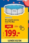 Kit complet piscine Steel Pro Max - Bestway - Lidl à Albi Kit complet piscine Steel Pro Max - Bestway en promo chez Lidl Albi à 199,00 €