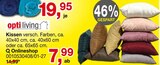 Kissen Angebote von opti living bei Opti-Megastore Cuxhaven für 7,99 €