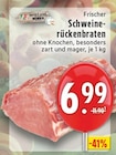 Frischer Schweinerückenbraten Angebote von MeinLand EDEKA bei E center Unna für 6,99 €