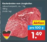 Aktuelles Keulenbraten vom Jungbullen Angebot bei Netto Marken-Discount in Bielefeld ab 1,49 €