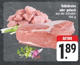EDEKA Oettingen - Kalbsbraten Angebot im Prospekt Kalbsbraten bei EDEKA im Oettingen Prospekt für 1,89 €