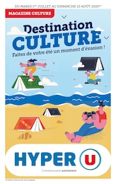 Catalogue Hyper U à Callas, avec 28 pages Prospectus Hyper U à Callas, "Destination CULTURE : Faites de votre été un moment d'évasion !", 28 pages, 01/07/2025 - 13/07/2025