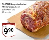 Biergartenbraten im Angebot bei GLOBUS in Homburg Biergartenbraten Angebote von GLOBUS bei GLOBUS Homburg für 9,90 €