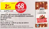 Tablette de chocolat les recettes de l'atelier lait cranberries amandes et noisettes - Nestlé en promo chez Intermarché Saumur à 0,95 €