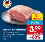 Schweine-Schulterbraten im Angebot bei Netto Marken-Discount in Fulda Schweine-Schulterbraten Angebote bei Netto Marken-Discount Fulda für 3,99 €