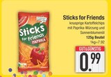 Aktuelles Sticks for Friends Angebot bei EDEKA in Ingolstadt ab 0,99 €