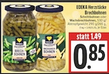 Herzstücke Brechbohnen bei EDEKA im Prospekt "" für 0,85 €