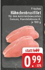 Frisches Hähnchenbrustfilet bei EDEKA im Prospekt "" für 0,99 €