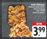 Aktuelle Pfifferlinge Angebote bei EDEKA in Leipzig Aktuelles Frische Pfifferlinge Angebot bei EDEKA in Leipzig ab 3,99 €