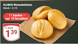 Weizenbrötchen von GLOBUS für 1,39 € bei GLOBUS im Angebot Weizenbrötchen von GLOBUS im aktuellen GLOBUS Prospekt