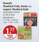 Thunfisch Filets, Salate oder veganer Thunfisch Salat von Hawesta im aktuellen V-Markt Prospekt für 1,77 €