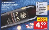 Primitivo Susumaniello IGP im Netto Marken-Discount Prospekt Primitivo Susumaniello IGP von In Me im aktuellen Netto Marken-Discount Prospekt für 4,99 €