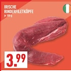 Aktuelles Irische Rinderfiletköpfe Angebot bei Marktkauf in Düsseldorf ab 3,99 €