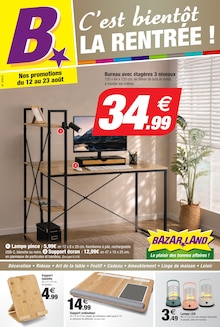 Catalogue Bazarland de la semaine 33, "C'est bientôt LA RENTRÉE !", page 1, 12/08/2026 - 23/08/2026 Prospectus Bazarland en cours, "C'est bientôt LA RENTRÉE !", page 1 sur 4