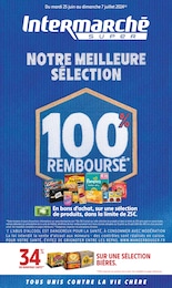 Catalogue Supermarchés Intermarché en cours à Quiévrechain et alentours, NOTRE MEILLEURE SÉLECTION 100% REMBOURSÉ, 48 pages, 25/06/2024 - 07/07/2024