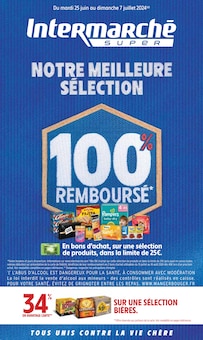 Prospectus Intermarché de la semaine "NOTRE MEILLEURE SÉLECTION 100% REMBOURSÉ" avec 1 pages, valide du 25/06/2024 au 07/07/2024 pour Montigny-en-Ostrevent et alentours