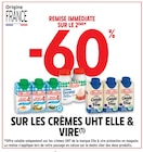 Intermarché La Gorgue - Promo -60% de remise immédiate sur le 2ème SUR LES CRÈMES UHT ELLE & VIRE Promo -60% de remise immédiate sur le 2ème SUR LES CRÈMES UHT ELLE & VIRE à dans le catalogue Intermarché à La Gorgue