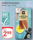 Aktuelle Forelle Angebote bei GLOBUS in Braunschweig Aktuelles Forellenfilets Angebot bei GLOBUS in Braunschweig ab 2,99 €