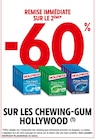 -60% de remise immédiate sur le 2ème sur les chewing-gum HOLLYWOOD à Intermarché Contact dans Tresques