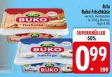 Buko Frischkäse Toskana im Angebot bei EDEKA in Ravensburg Buko Frischkäse Toskana Angebote von Arla bei EDEKA Ravensburg für 0,99 €
