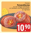 Aktuelles Frischer Putenrollbraten Angebot bei EDEKA in Mülheim (Ruhr) ab 10,90 €