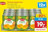 Pfirsiche halbe Frucht von Beste Ernte für 19,00 € bei Netto Marken-Discount im Angebot Pfirsiche halbe Frucht von Beste Ernte im aktuellen Netto Marken-Discount Prospekt