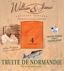 Truite de Normandie fumée - WILLIAM & JAMES - Intermarché Hyper Truite de Normandie fumée - WILLIAM & JAMES à 5,29 € dans le catalogue Intermarché Hyper