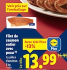 Lidl La Roche-sur-Yon - Promo Filet de saumon entier avec peau Promo Filet de saumon entier avec peau à 13,99 € dans le catalogue Lidl à La Roche-sur-Yon