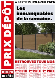 Prospectus Brico Dépôt à Puiseux-en-France, "Les immanquables de la semaine", 1 page, 25/04/2024 - 01/05/2024