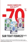 -70 % remise immédiate sur le 2ème sur tout FEBREZE - FEBREZE - Intermarché Hyper à Annemasse -70 % remise immédiate sur le 2ème sur tout FEBREZE - FEBREZE en promo chez Intermarché Hyper Annemasse