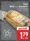 Aktuelles Tiger Weißbrot Angebot bei EDEKA in Mönchengladbach ab 1,79 €