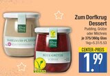 Dessert von Zum Dorfkrug im aktuellen EDEKA Prospekt für 1,99 €