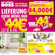 Der aktuelle SB Möbel Boss Prospekt WIR LIEFERN AB. SEIT 44 JAHREN!