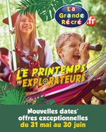 Catalogue La Grande Récré à Villebon-sur-Yvette, avec 75 pages Prospectus La Grande Récré à Villebon-sur-Yvette, "Le printemps des explorateurs ", 75 pages, 31/05/2021 - 30/06/2021