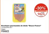 Escalopes gourmandes de dinde - Douce France dans le catalogue Monoprix