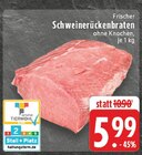 Schweinerückenbraten im Angebot bei E center in Erftstadt Schweinerückenbraten Angebote bei E center Erftstadt für 5,99 €