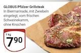 Pfälzer Grillsteak im Angebot bei GLOBUS in Ludwigshafen Pfälzer Grillsteak Angebote von GLOBUS bei GLOBUS Ludwigshafen für 7,90 €