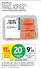 4 PAVÉS DE TRUITE SANS ARÊTES - PRODUCTEURS ET COMMERCANTS en promo chez Intermarché Sartrouville à 9,58 €