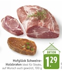Schweine-Halsbraten Angebote von Hofglück bei E center Hanau für 1,29 €