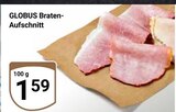 Aktuelle Braten Angebote bei GLOBUS in Duisburg Aktuelles Braten-Aufschnitt Angebot bei GLOBUS in Duisburg ab 1,59 €