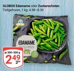 Aktuelle Bohnen Angebote bei GLOBUS in Leipzig Aktuelles Edamame Angebot bei GLOBUS in Leipzig ab 2,49 €