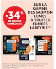-34% DE REMISE IMMÉDIATE SUR LA GAMME DES SAUMON FUMES & TRUITES FUMEES LABEYRIE - Labeyrie dans le catalogue U Express