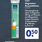 Magnesium-Brausetabletten im ALDI SÜD Prospekt Magnesium-Brausetabletten von Vitalis im aktuellen ALDI SÜD Prospekt für 0,50 €