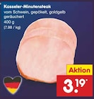 Aktuelles Kasseler-Minutensteak Angebot bei Netto Marken-Discount in Moers ab 3,19 €