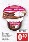 Grand Dessert von Ehrmann für 0,49 € bei E center im Angebot Grand Dessert von Ehrmann im aktuellen E center Prospekt